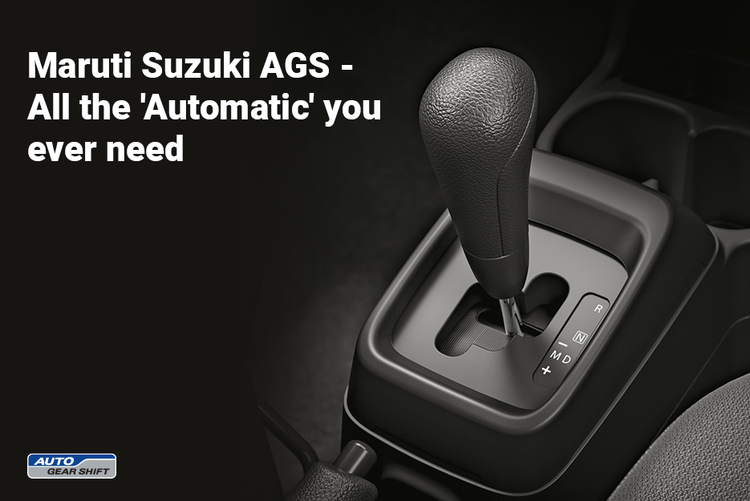 Maruti Suzuki AGS - All the 'Automatic' you ever need | Arenaworld